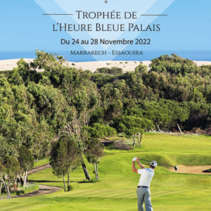 Nouveau trophée de l'Heure Bleue à Essaouira et Marrakech du 24 au 28 novembre 2022