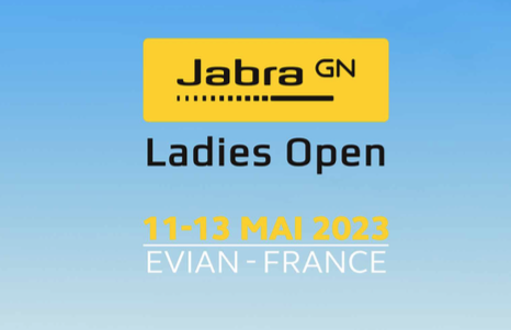 Jabra Ladies Open de Golf 2023 à Évian Resort*****