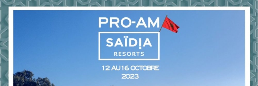 1er Pro-Am Golf de SAIDIA RESORTS Maroc 2023